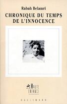 Couverture du livre « Chronique du temps de l'innocence » de Rabah Belamri aux éditions Gallimard