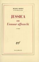 Couverture du livre « Jessica ou l'amour affranchi » de Michel Mohrt aux éditions Gallimard (patrimoine Numerise)