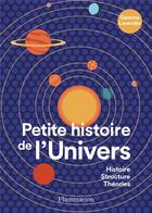 Couverture du livre « Petite histoire de l'univers : histoire, structure, théories » de Gemma Lavender aux éditions Flammarion