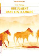 Couverture du livre « Cheval fantome t.3 ; une jument dans les flammes » de Farley Terri aux éditions Pere Castor