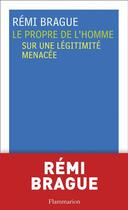 Couverture du livre « Le propre de l'homme » de Remi Brague aux éditions Flammarion