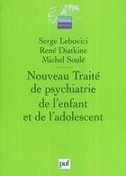 Couverture du livre « Nouveau traite de psychiatrie de l'enfant et de l'adolescent 4v (2e ed) » de Lebovici Serge / Sou aux éditions Puf