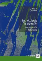 Couverture du livre « Égo-écologie et identité ; une approche naturaliste » de Marisa Zavalloni aux éditions Puf