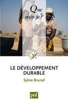 Couverture du livre « Le développement durable (3e édition) » de Sylvie Brunel aux éditions Que Sais-je ?