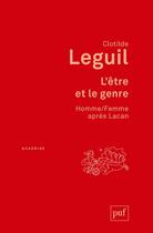 Couverture du livre « L'être et le genre » de Clotilde Leguil aux éditions Puf