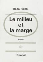 Couverture du livre « Le milieu et la marge » de Falaki Reda aux éditions Denoel