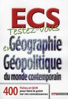 Couverture du livre « Testez-vous en géographie géopolitique du monde contemporain ; école de commerce » de Eric Auburtin aux éditions Foucher