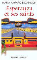 Couverture du livre « Esperanza Et Ses Saints » de Maria Amparo Escandon aux éditions Robert Laffont