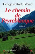 Couverture du livre « Le Chemin de Peyreblanque » de Georges-Patrick Gleize aux éditions Albin Michel