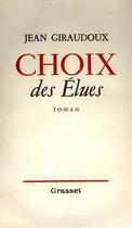 Couverture du livre « Choix des élues » de Jean Giraudoux aux éditions Grasset