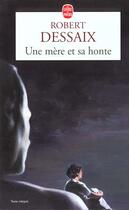 Couverture du livre « Une mere et sa honte » de Dessaix-R aux éditions Le Livre De Poche