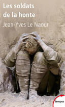 Couverture du livre « Les soldats de la honte » de Jean-Yves Le Naour aux éditions Perrin