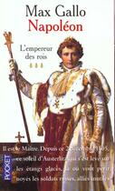 Couverture du livre « Napoléon t.3 ; l'empereur des rois » de Max Gallo aux éditions Pocket