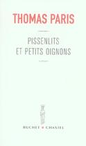 Couverture du livre « Pissenlits et petits oignons » de Thomas Paris aux éditions Buchet Chastel