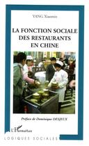 Couverture du livre « La fonction sociale des restaurants en chine » de Xiaomin Yang aux éditions Editions L'harmattan