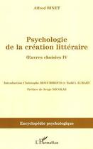 Couverture du livre « Psychologie de la création littéraire ; oeuvres choisies IV » de Alfred Binet aux éditions Editions L'harmattan