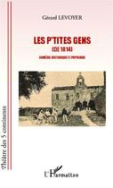 Couverture du livre « Les p'tites gens (de 1814) ; comédie historique et populaire » de Gerard Levoyer aux éditions Editions L'harmattan