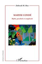 Couverture du livre « Maryse Condé ; mythe, parabole et complexité » de Deborah Hess aux éditions L'harmattan