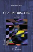 Couverture du livre « Clairs-obscurs » de Marianne Belis aux éditions L'harmattan