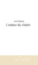 Couverture du livre « L'odeur du violon » de Djaad-A aux éditions Editions Le Manuscrit