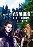 Couverture du livre « Anarion et le royaume des elfes » de Soha El-Ali aux éditions Amalthee