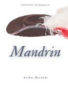 Couverture du livre « Mandrin : édition intégrale des aventures du célèbre brigand » de Arthur Bernede aux éditions Books On Demand