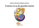 Couverture du livre « Comme tu as de grandes mains » de Michelet Fabrice aux éditions Edilivre