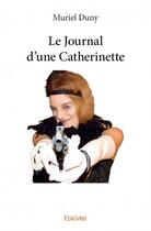 Couverture du livre « Le journal d'une Catherinette » de Muriel Duny aux éditions Edilivre