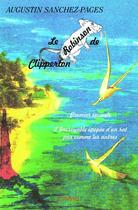 Couverture du livre « Le robinson de Clipperton t.1 ; l'incroyable épopée d'un rat pas comme les autres » de Augustin Sanchez-Pages aux éditions Edilivre