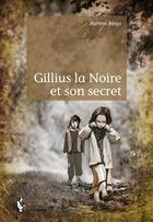 Couverture du livre « Gillius la noire et son secret » de Martine Beron aux éditions Societe Des Ecrivains