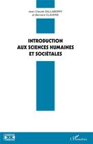 Couverture du livre « Introduction aux sciences humaines et societales » de Jean-Claude Sallaberry et Bernard Claverie aux éditions L'harmattan