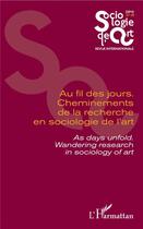 Couverture du livre « Au fil des jours, cheminements de la recherche en sociologie de l'art » de  aux éditions L'harmattan