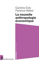 Couverture du livre « La nouvelle anthropologie economique » de Caroline Dufy et Florence Weber aux éditions La Decouverte