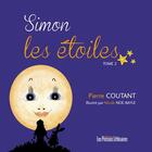 Couverture du livre « Simon les étoiles Tome 2 » de Pierre Coutant et Nicole Noe-Bayle aux éditions Presses Litteraires