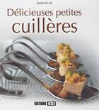 Couverture du livre « Délicieuses petites cuillères » de Sylvie Ait-Ali aux éditions Editions Esi
