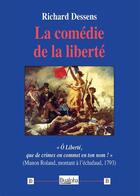 Couverture du livre « La comédie de la liberté » de Richard Dessens aux éditions Dualpha