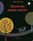 Couverture du livre « Sauve-toi, petite souris ! » de Britta Teckentrup aux éditions Mineditions