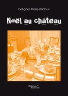 Couverture du livre « Noël au chateau » de Bridoux Gm aux éditions Baudelaire