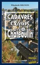 Couverture du livre « Cadavres exquis à Châteaulin » de Elisabeth Mignon aux éditions Bargain