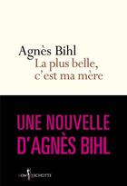 Couverture du livre « La plus belle, c'est ma mère » de Agnes Bihl aux éditions Don Quichotte