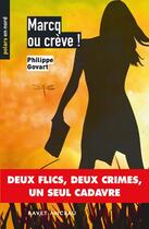 Couverture du livre « Marcq ou crève ! » de Philippe Govart aux éditions Ravet-anceau