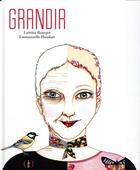 Couverture du livre « Grandir » de Houdart Emmanuelle et Laetitia Bourget aux éditions Des Grandes Personnes