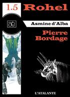 Couverture du livre « Rohel Tome 5 : Asmine d'Alba » de Pierre Bordage aux éditions L'atalante
