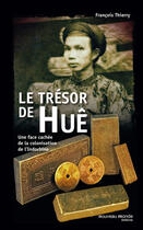 Couverture du livre « Le trésor de Huê » de Francois Thierry aux éditions Nouveau Monde