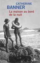 Couverture du livre « La maison au bord de la nuit » de Catherine Banner aux éditions Gabelire