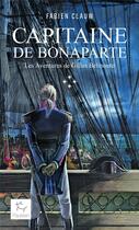 Couverture du livre « Les aventures de Gilles Belmonte Tome 04 : capitaine de Bonaparte » de Clauw Fabien aux éditions Paulsen