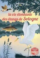 Couverture du livre « La vie étonnante des étangs de Sologne » de  aux éditions Walden