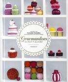 Couverture du livre « Gourmandises au tricot & au crochet » de Francoise Vauzeilles aux éditions Marabout