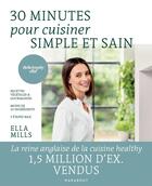 Couverture du livre « 30 minutes pour cuisiner simple et sain » de  aux éditions Marabout