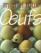 Couverture du livre « Les Oeufs » de Michel Roux aux éditions Grund